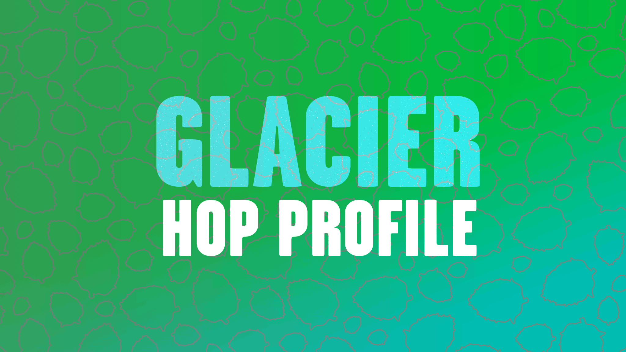 Hop Profile: Glacier