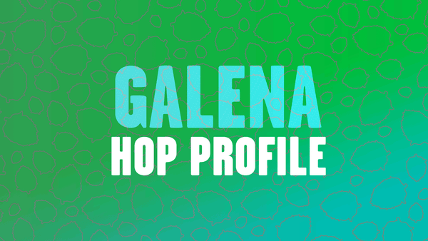 Hop Profile: Galena
