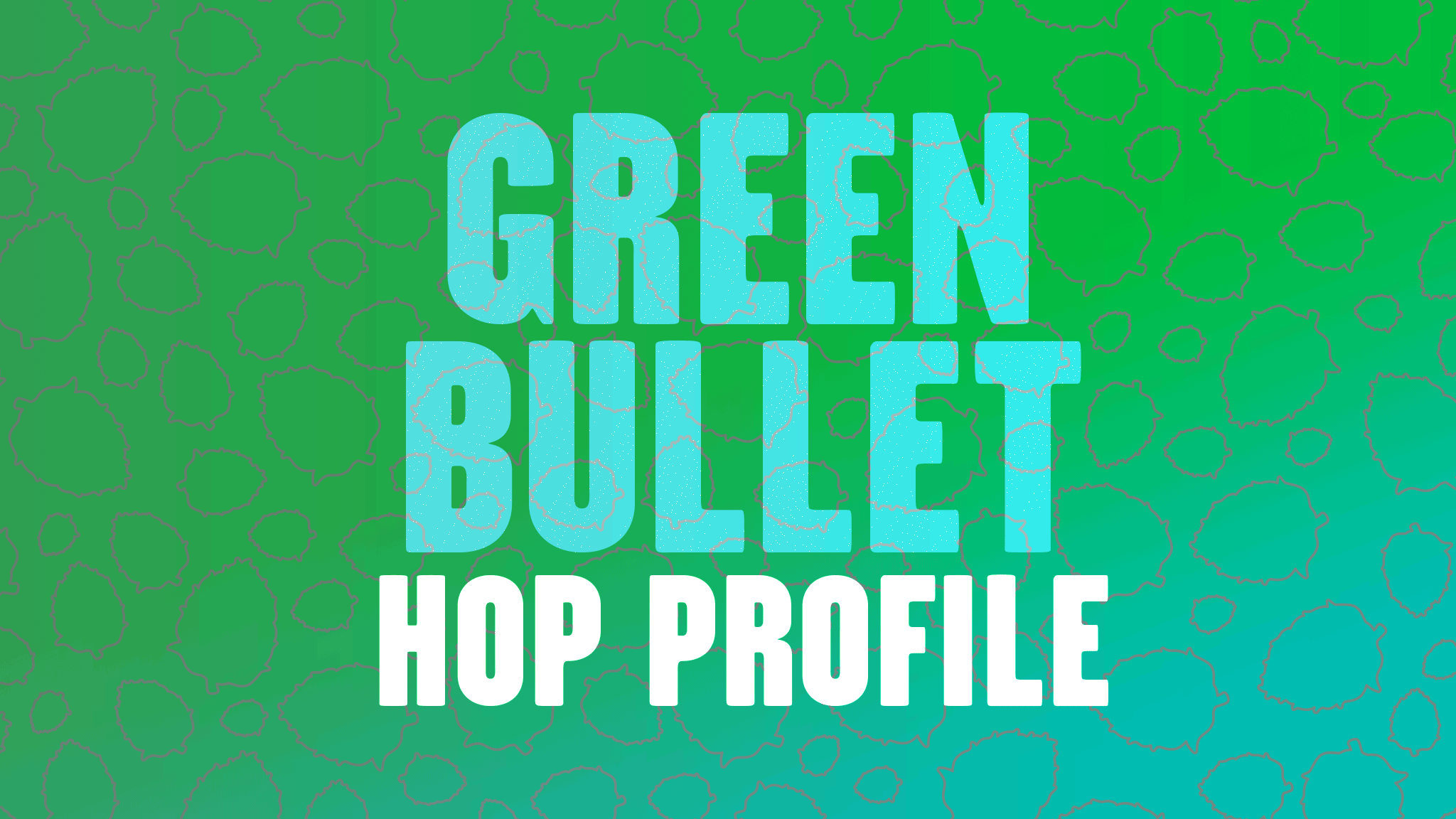 Hop Profile: Green Bullet