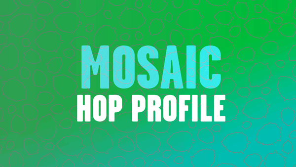 Hop Profile: Mosaic
