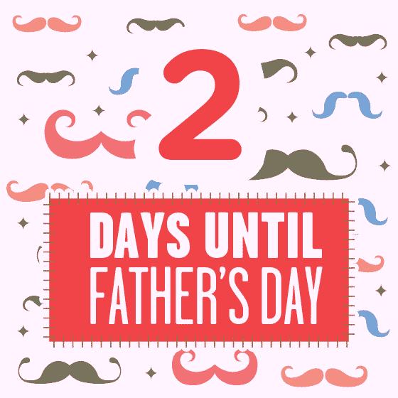 Father's Day Countdown: 2 Days Left