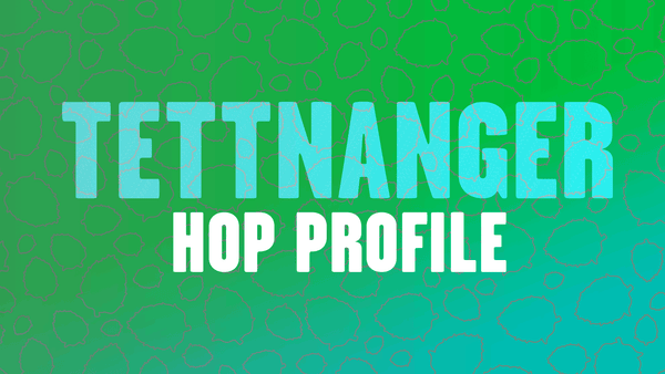 Hop Profile: Tettnanger